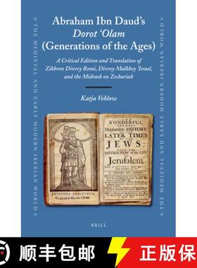 预订 Abraham Ibn Daud's Dorot 'Olam (Generations of the Ages): A Critical Edition and Translation of ... [9789004227903]