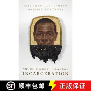 【3-4周达】Ancient Mediterranean Incarceration (First Edition) (First Edition) [9780520387225]