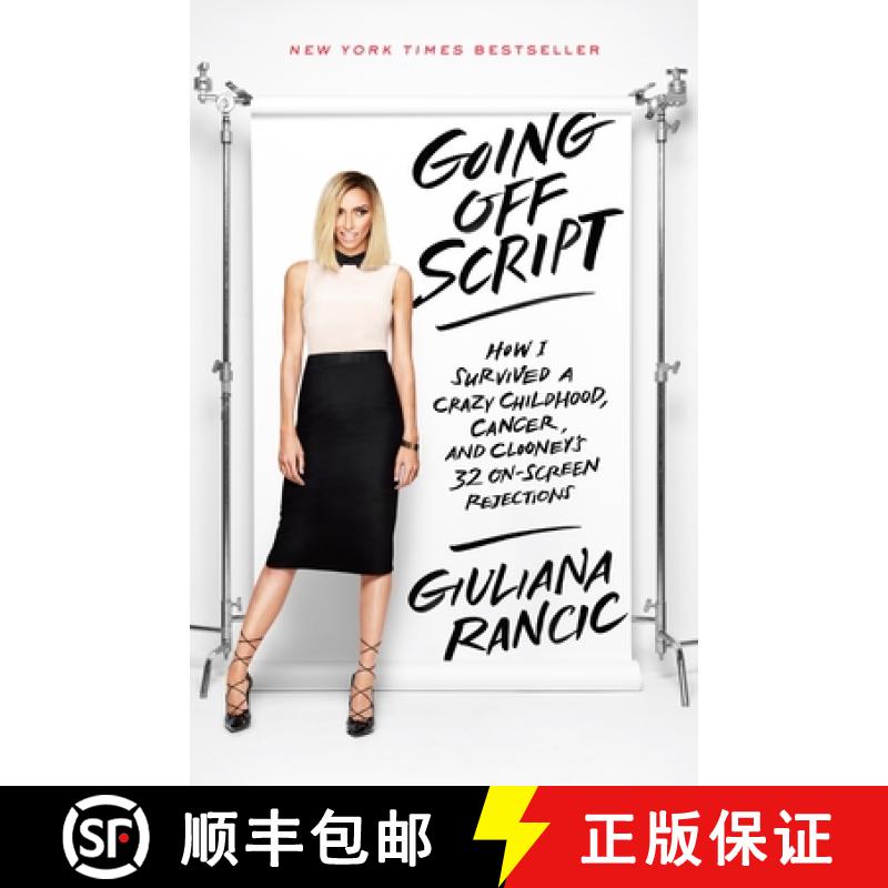 【3-4周达】Going Off Script: How I Survived a Crazy Childhood, Cancer, and Clooney's 32 On-Screen Rej... [9780553446685]