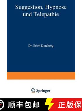 【3-4周达】Suggestion, Hypnose und Telepathie : Ihre Bedeutung für die Erkenntnis gesunden und krank... [9783642985034]