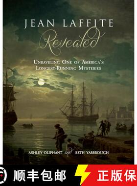 【3-4周达】Jean Laffite Revealed: Unraveling One of America's Longest-Running Mysteries [9781946160720]