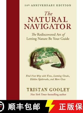 The Natural Navigator, Tenth Anniversary Edition: The Rediscovered Art of Letting Nature Be Your Guide [9781615197149]
