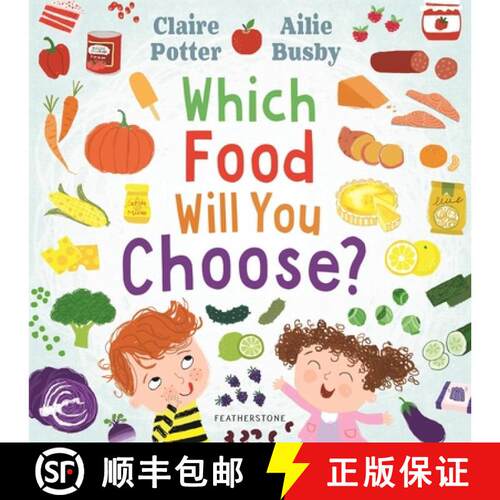 【3-4周达】Which Food Will You Choose? : An entertaining story to entice fussy eaters to explore a wh... [9781472973825]