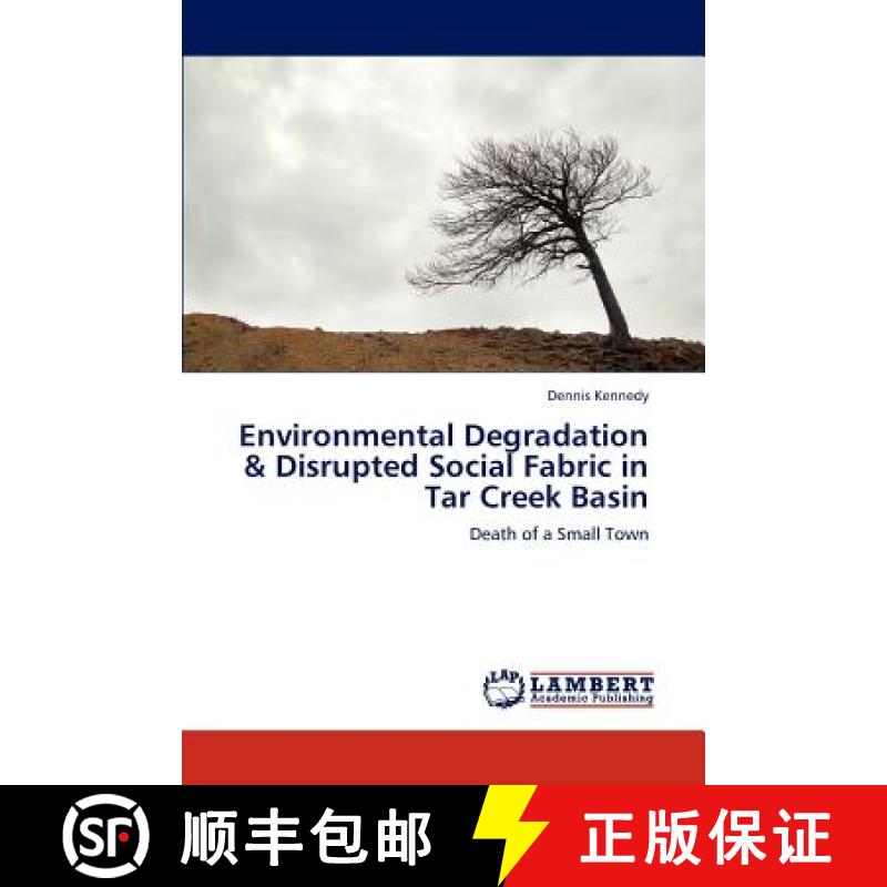 预订 Environmental Degradation & Disrupted Social Fabric in Tar Creek Basin [9783659284571]