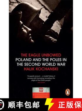 【3-4周达】The Eagle Unbowed : Poland and the Poles in the Second World War [9781846143588]