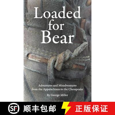 【3-4周达】Loaded for Bear:  Adventures and Misadventures from the Appalachians to the Chesapeake [9798988299820]