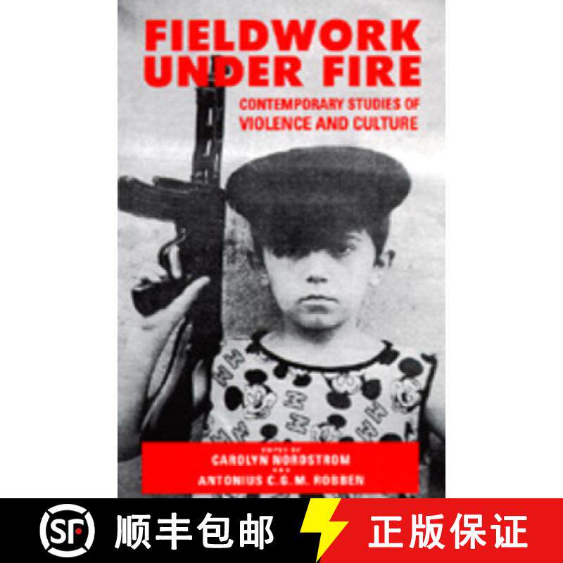 预订 Fieldwork Under Fire: Contemporary Studies of Violence and Culture [9780520089945]