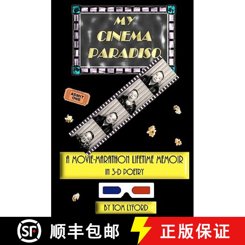 【3-4周达】My Cinema Paradiso: A Movie-Marathon Lifetime Memoir In 3-D Poetry [9780982701607]