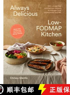 【3-4周达】Always Delicious Low-FODMAP Kitchen: 100+ stress-free lunches and dinners to manage food i... [9781761500534]