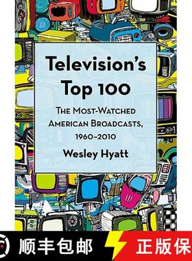 【3-4周达】Television's Top 100 : The Most-Watched American Broadcasts, 1960-2010 [9780786448913]