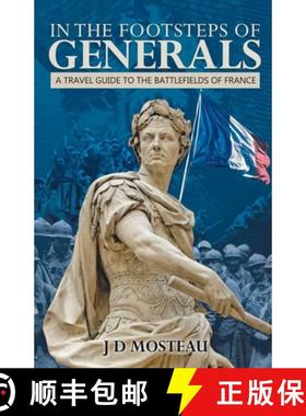 预订 In the Footsteps of Generals: A Travel Guide to the Battlefields of France [9780228844976]