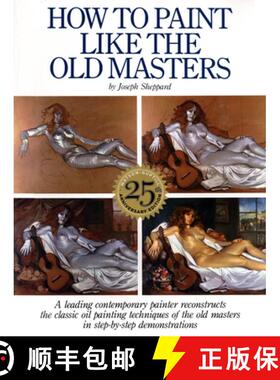 【3-4周达】How to Paint Like the Old Masters, 25th Anniversar y Edition: Watson-Guptill 25Th Annivers... [9780823026715]