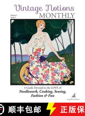 预订 Vintage Notions Monthly - Issue 5: A Guide Devoted to the Love of Needlework, Cooking, Sewing, F... [9780692687550]