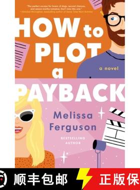 【3-4周达】How to Plot a Payback: A Hilarious and Heartwarming Tale of Revenge, Redemption, and Unexp... [9780840702913]