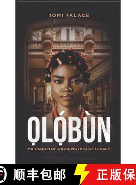 预订 Ọlọ́bùn: Matriarch Of Ondo, Mother Of Legacy [9789787872147]