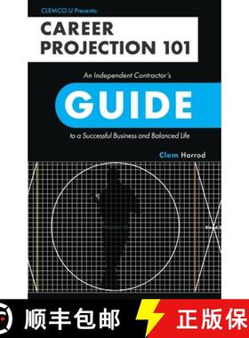 【3-4周达】Career Projection 101: An Independent Contractor's Guide to a Successful Business and Bala... [9781734745290]