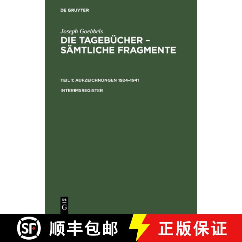 【3-4周达】Joseph Goebbels : Die Tageb cher - S mtliche Fragmente, Interimsregister, Die Tageb cher -... [9783598219146]