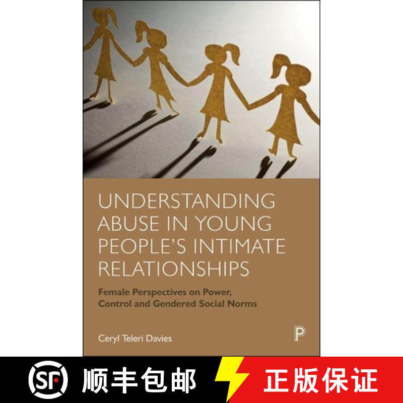 【2-3周达】Understanding Abuse in Young People's Intimate Relationships: Female Perspectives on Power... [9781447362661]