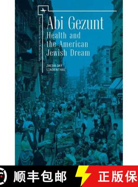 【3-4周达】Abi Gezunt: Health and the American Jewish Dream (includes The Lindex Study: An Ethnic Dat... [9781618115362]