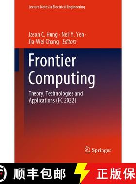 【3-4周达】Frontier Computing: Theory, Technologies and Applications (FC 2022) [9789819914272]