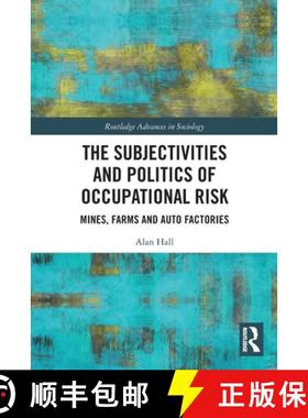 【3-4周达】The Subjectivities and Politics of Occupational Risk: Mines, Farms and Auto Factories [9780367632588]