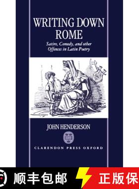 【3-4周达】Writting Down Rome 'Satire, Comedy, and Other Offences in Latin Poetry ' [9780198150770]