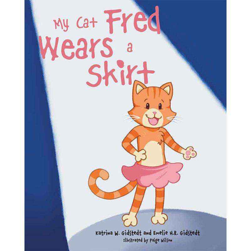 【4周达】My Cat Fred Wears a Skirt [9781637555880] 书籍/杂志/报纸 原版其它 原图主图