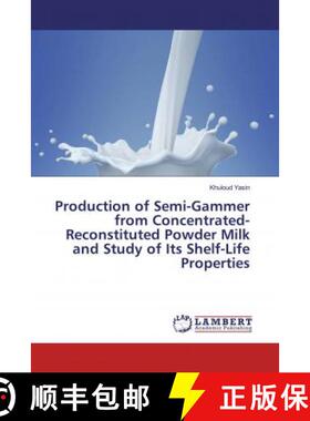 预订 Production of Semi-Gammer from Concentrated-Reconstituted Powder Milk and Study of Its Shelf-Lif... [9786200263377]