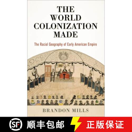 【3-4周达】精装 The World Colonization Made – The Racial Geography of Early American Empire [9780812252507]
