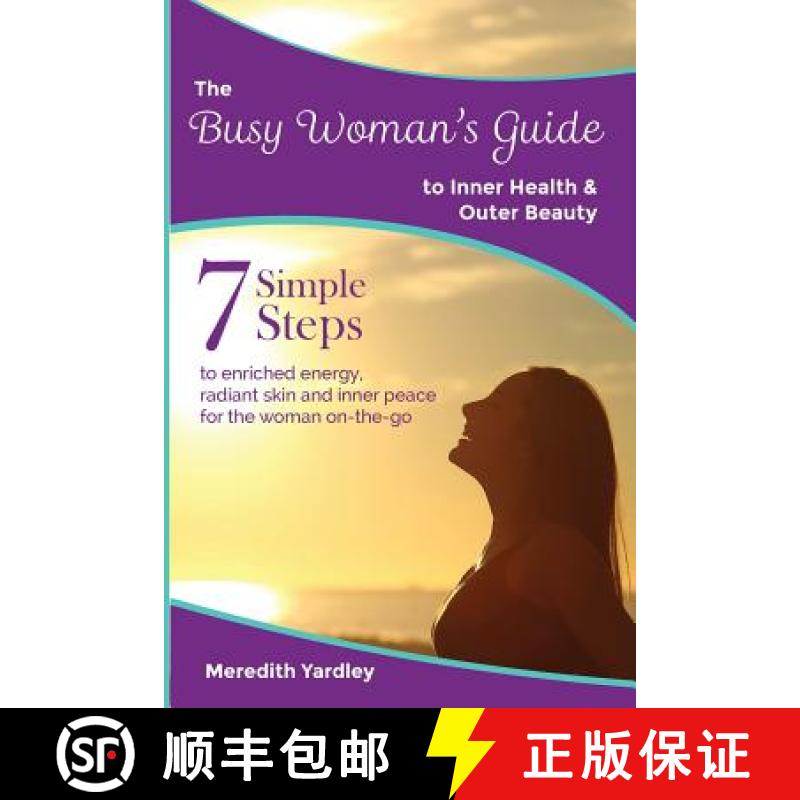 【2-3周达】The Busy Woman's Guide to Inner Health and Outer Beauty [9780994617590]