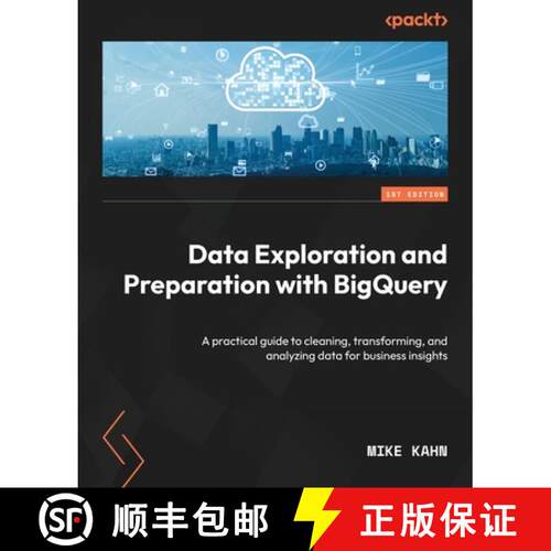 预订 Data Exploration and Preparation with BigQuery: A practical guide to cleaning, transforming, and... [9781805125266]