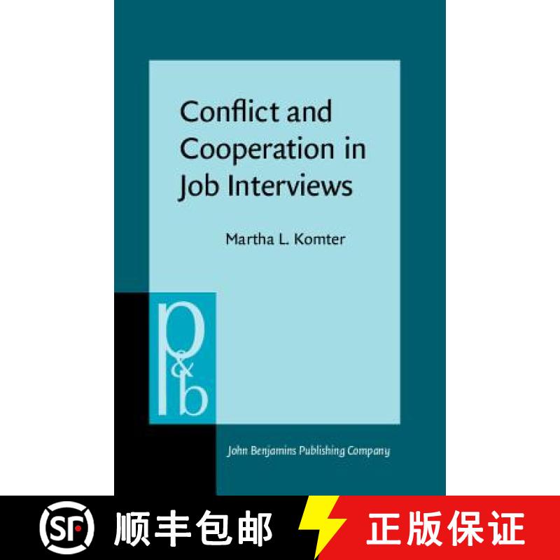 【2-3周达】Conflict and Cooperation in Job Interviews: A study of talks, tasks and ideas [9789027250254]