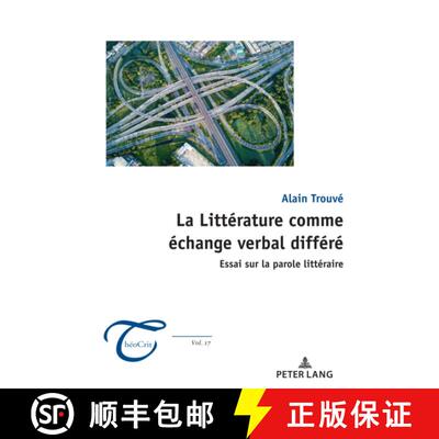 预订 La Litterature comme echange verbal differe: Essai sur la parole litteraire [9783034349611]