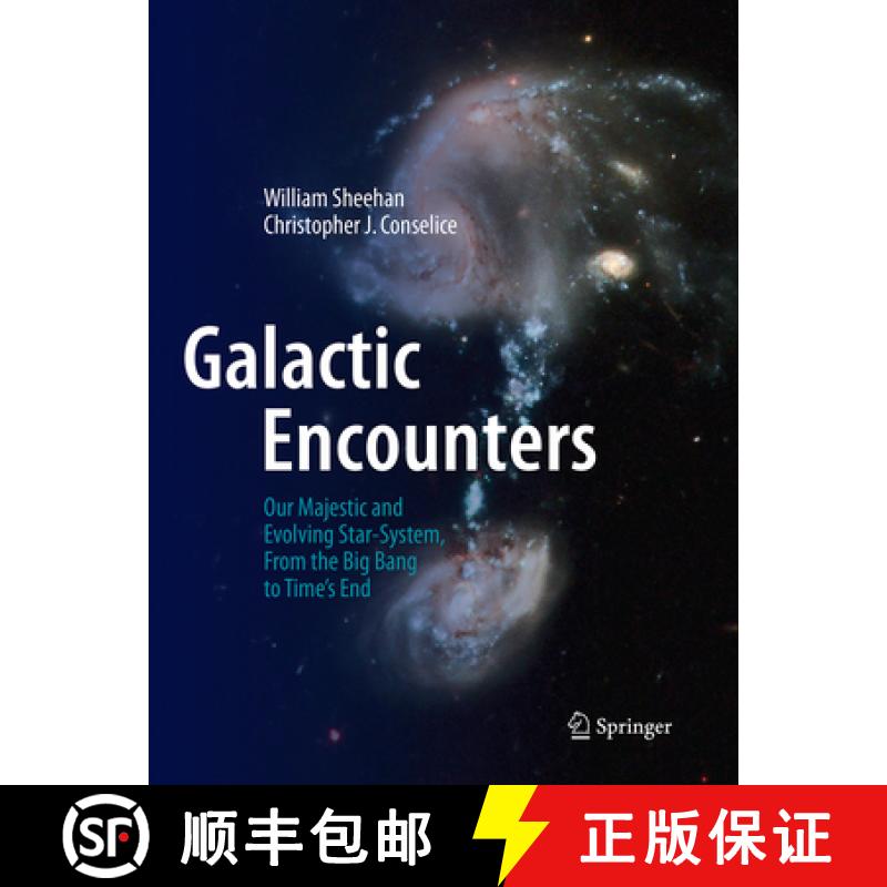 【3-4周达】Galactic Encounters: Our Majestic and Evolving Star-System, from the Big Bang to Time's End [9781493938896]