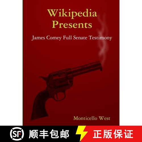 【3-4周达】Wikipedia Presents: James Comey Full Senate Testimony [9781387026685]