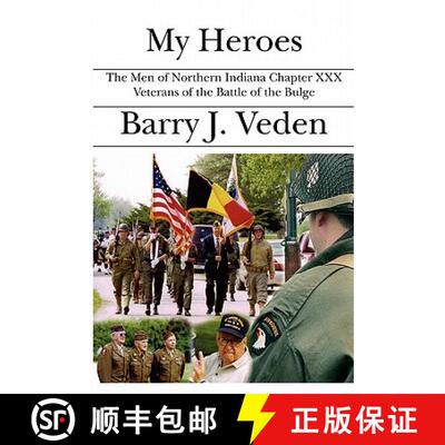 【3-4周达】My Heroes: The Men of Northern Indiana Chapter XXX Veterans of the Battle of the Bulge [9781594574412]
