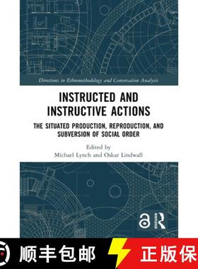 【3-4周达】Instructed and Instructive Actions: The Situated Production, Reproduction, and Subversion ... [9781032245522]