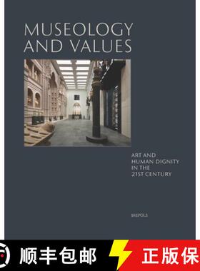 【3-4周达】Museology and Values : Art and Human Dignity in the 21st Century [9782503583259]