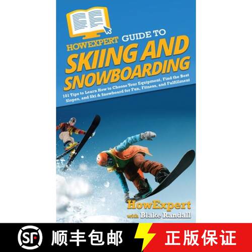 【3-4周达】精装 HowExpert Guide to Skiing and Snowboarding: 101 Tips to Learn How to Choose Your Equi... [9781648918247]