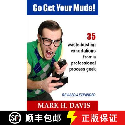 【3-4周达】Go Get Your Muda!: 35 Waste-Busting Exhortations from a Professional Process Geek [9780989049108]