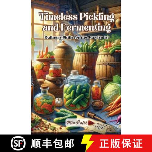 【3-4周达】Timeless Pickling and Fermenting: Culinary skills for the survivalist [9798869268952]