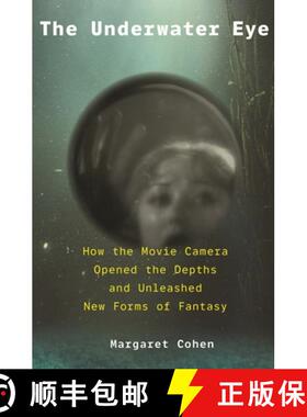 【3-4周达】水下之眼 The Underwater Eye: How the Movie Camera Opened the Depths and Unleashed New Real... [9780691197975]
