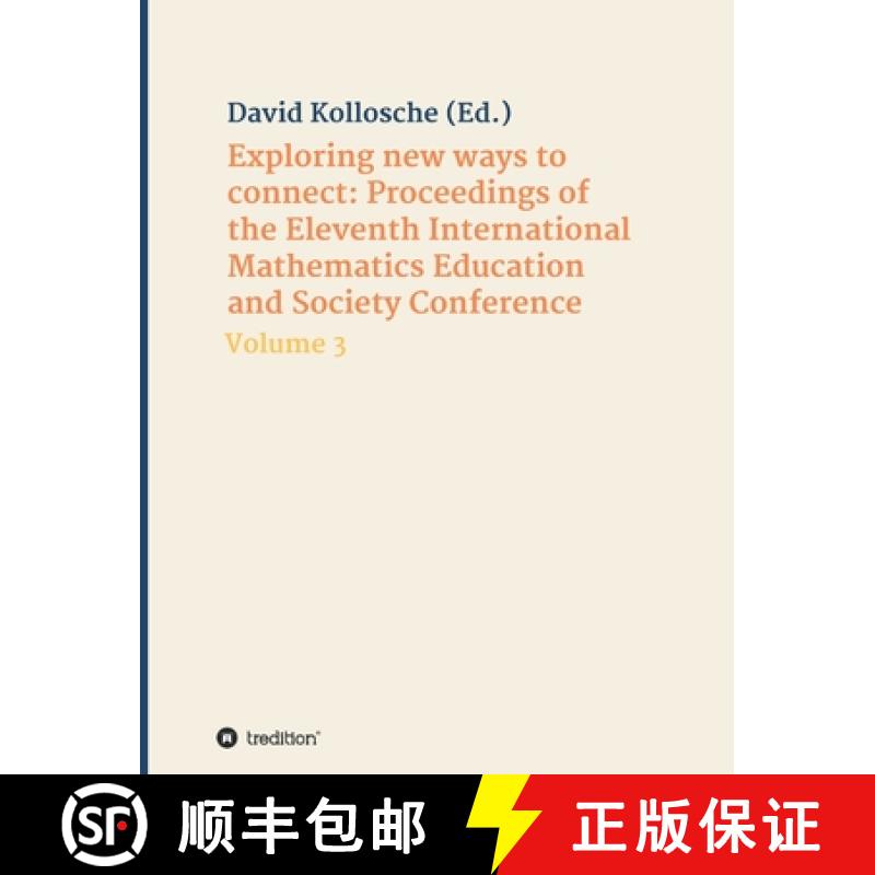 【3-4周达】Exploring new ways to connect: Proceedings of the Eleventh International Mathematics Educa... [9783347399129]