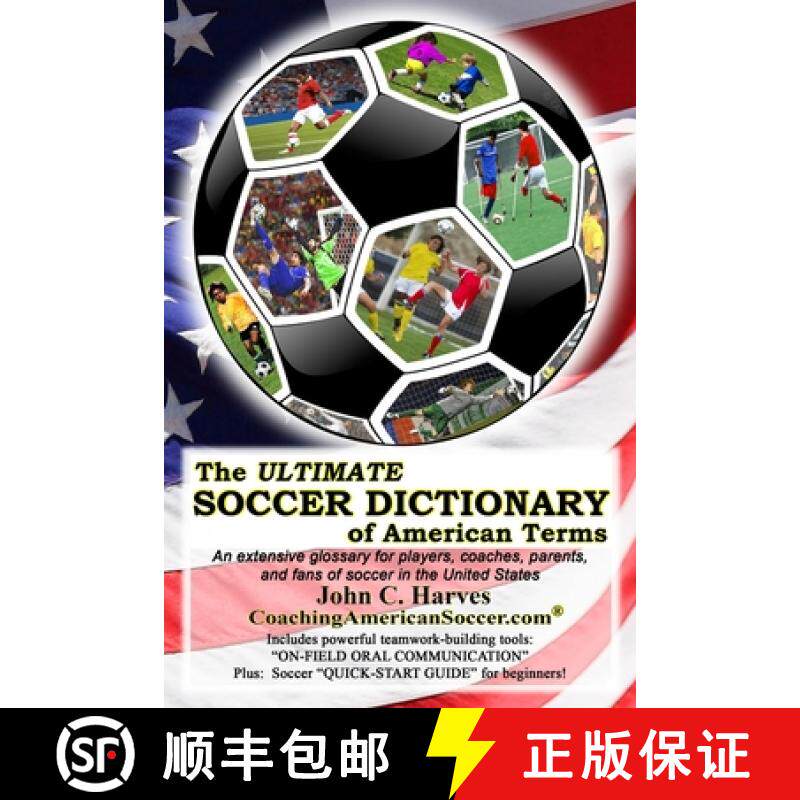 【3-4周达】The ULTIMATE SOCCER DICTIONARY of American Terms: An extensive glossary for players, coach... [9780996980609]