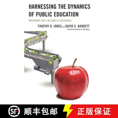 【3-4周达】Harnessing The Dynamics of Public Education : Preparing for a Return to Greatness [9781475808735]