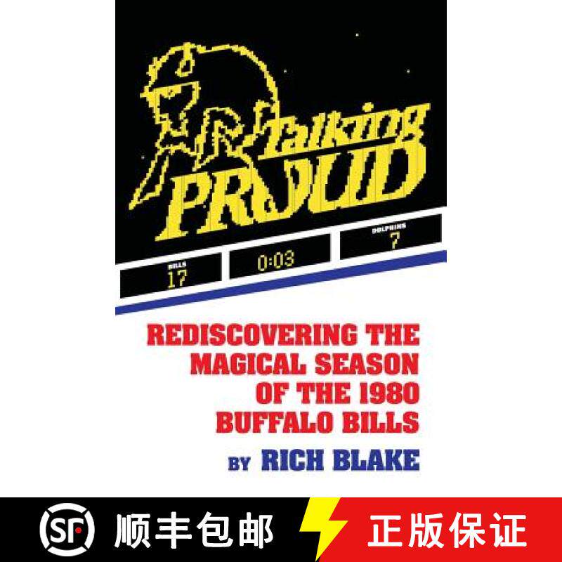 预订 Talking Proud: Rediscovering the Magical Season of the 1980 Buffalo Bills [9780991262205]