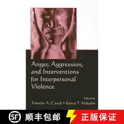 【3-4周达】精装 Anger, Aggression, and Interventions for Interpersonal Violence [9780805855548]