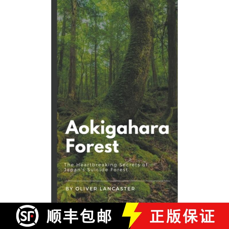 【4周达】Aokigahara Forest: The Heartbreaking Secrets of Japan's Suicide Forest [9798223729358]