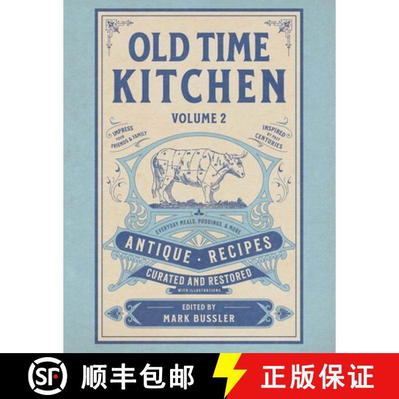 预订 Old Time Kitchen Volume 2: Everyday Meals, Puddings, and More Antique Recipes [9781592183067]
