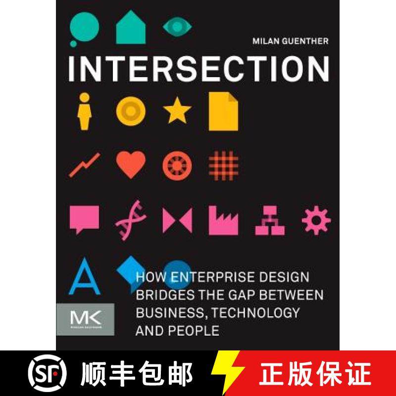 【3-4周达】Intersection: How Enterprise Design Bridges the Gap Between Business, Technology, and People [9780123884350]